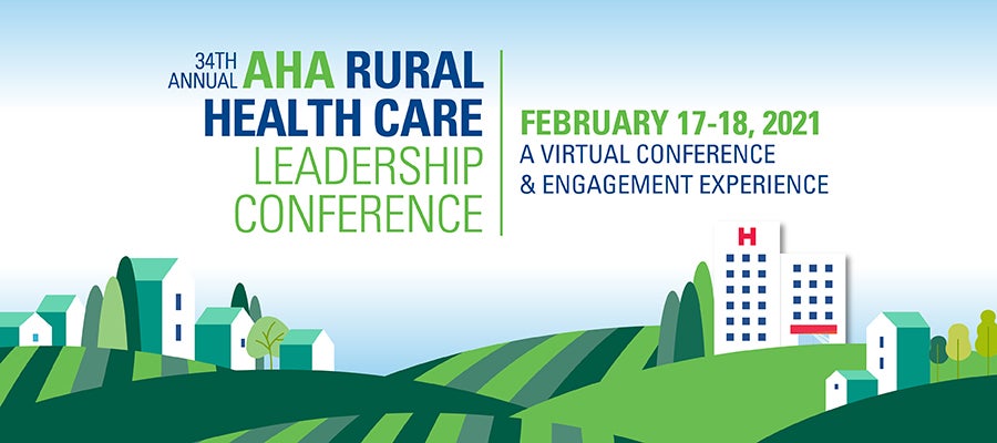 2021 Aha Rural Health Care Leadership Virtual Conference And Engagement 2021 Aha Rural Health Care Leadership Virtual Conference And Engagement